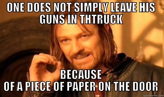 no carry - ONE DOES NOT SIMPLY LEAVE HIS GUNS IN THE TRUCK BECAUSE OF A PIECE OF PAPER ON THE DOOR Boromir