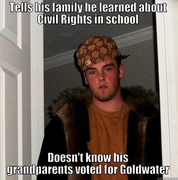 Meme 3 - TELLS HIS FAMILY HE LEARNED ABOUT CIVIL RIGHTS IN SCHOOL DOESN'T KNOW HIS GRANDPARENTS VOTED FOR GOLDWATER Scumbag Steve