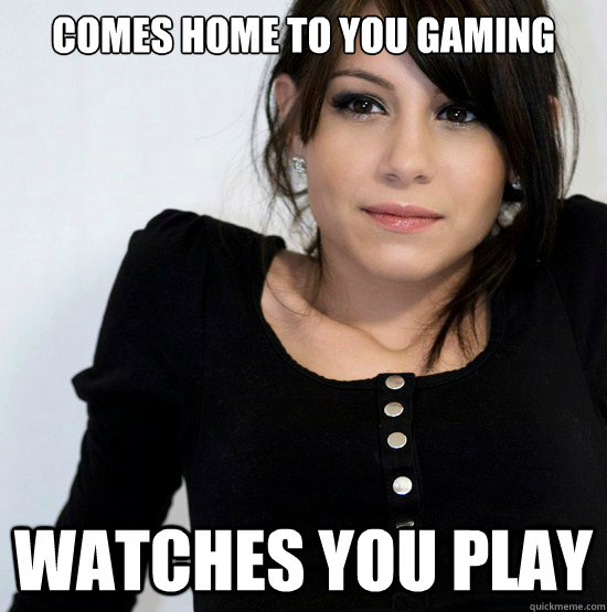 Comes home to you gaming watches you play  Good Girl Gabby