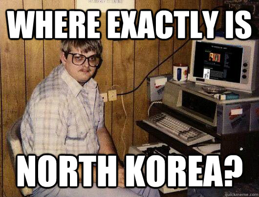 Where exactly is North korea?  Socially Retarded Computer Nerd