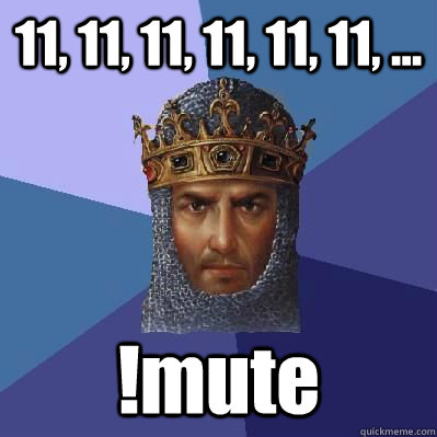 11, 11, 11, 11, 11, 11, ... !mute  Age of Empires