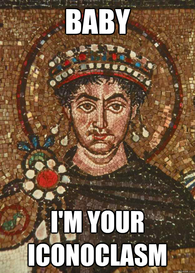 Baby I'm your iconoclasm - Baby I'm your iconoclasm  Justinian Bieber