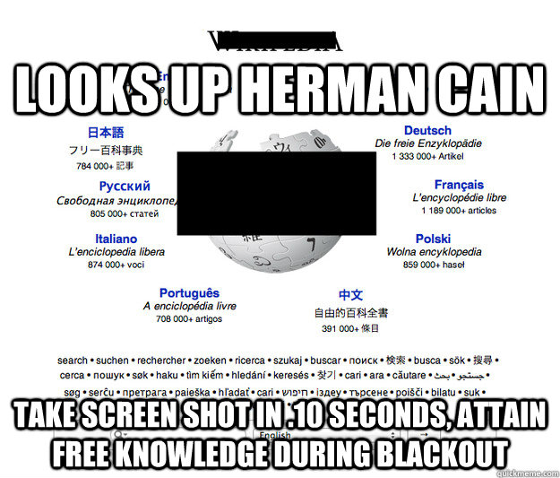 looks up herman cain take screen shot in .10 seconds, attain free knowledge during blackout  Wikipedia Blackout Success