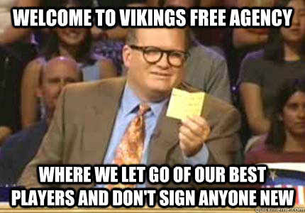 Welcome to Vikings free agency Where we let go of our best players and don't sign anyone new  Whose Line Is It Anyway Meme