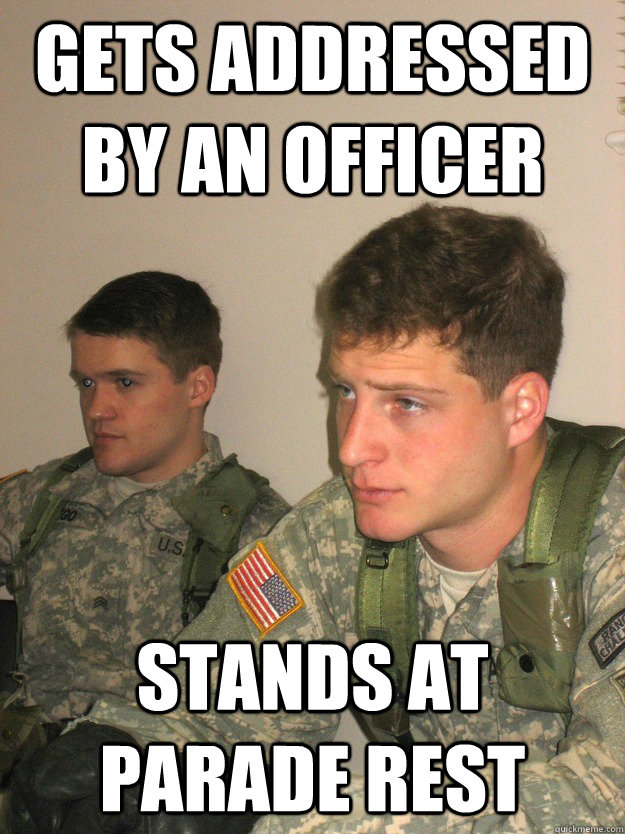 Gets addressed by an officer stands at parade rest  ROTC Studs