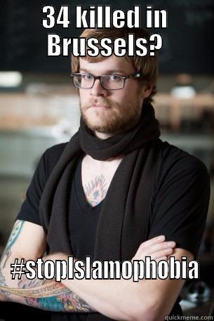 34 KILLED IN BRUSSELS? #STOPISLAMOPHOBIA Hipster Barista