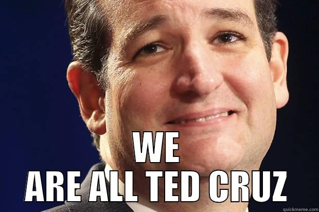  WE ARE ALL TED CRUZ Misc