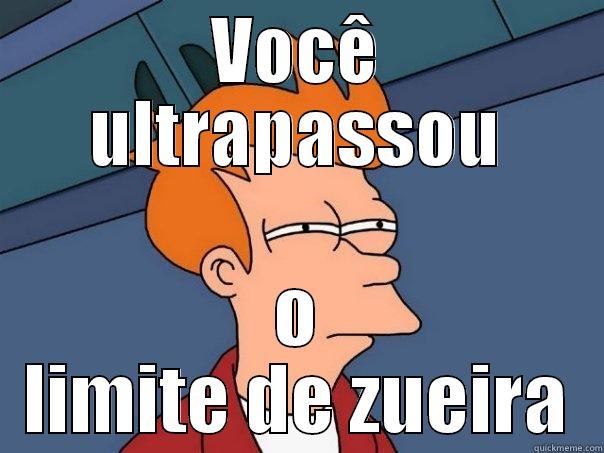 VOCÊ ULTRAPASSOU O LIMITE DE ZUEIRA Futurama Fry