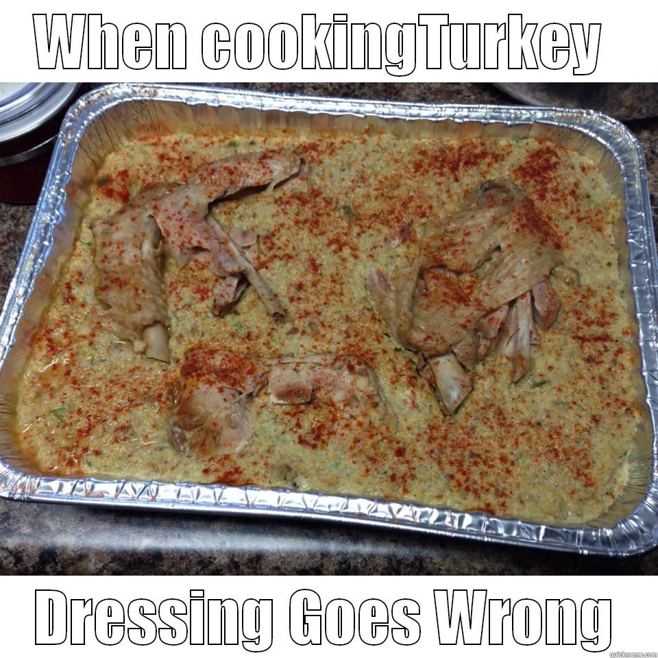 Thanksgiving Fail - WHEN COOKINGTURKEY  DRESSING GOES WRONG Misc