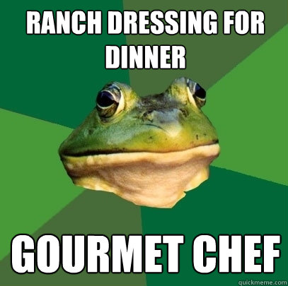 ranch dressing for dinner gourmet chef  Foul Bachelor Frog