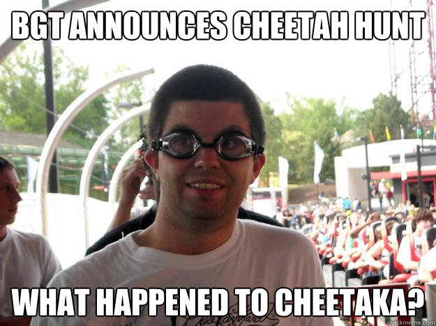 BGT announces Cheetah Hunt What happened to Cheetaka?  Coaster Enthusiast