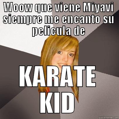 WOOW QUE VIENE MIYAVI SIEMPRE ME ENCANTO SU PELICULA DE KARATE KID Musically Oblivious 8th Grader