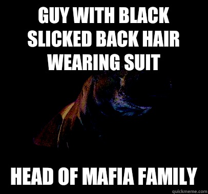 Guy with black slicked back hair wearing suit Head of mafia family - Guy with black slicked back hair wearing suit Head of mafia family  Skeptical Hippo