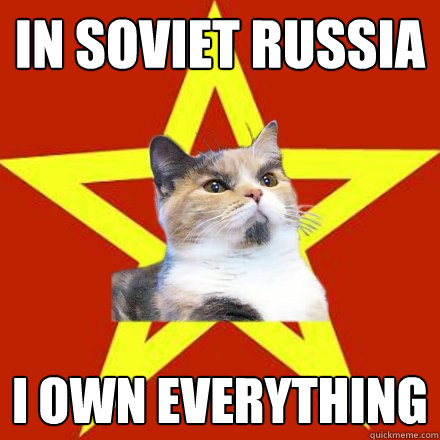 In soviet russia I own everything  Lenin Cat