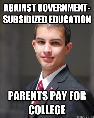 against government-subsidized education parents pay for college  College Conservative