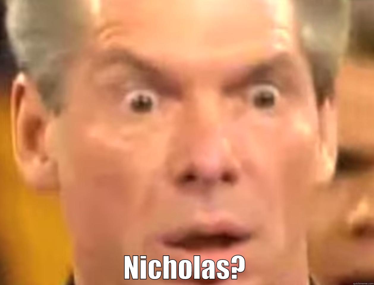  NICHOLAS? Misc