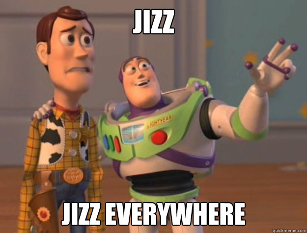 Jizz Jizz everywhere  Toy Story