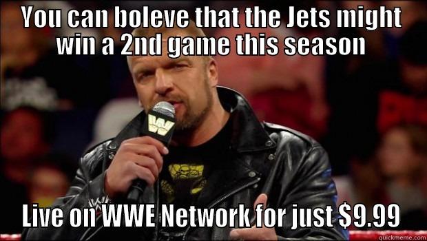 YOU CAN BOLEVE THAT THE JETS MIGHT WIN A 2ND GAME THIS SEASON LIVE ON WWE NETWORK FOR JUST $9.99 Misc