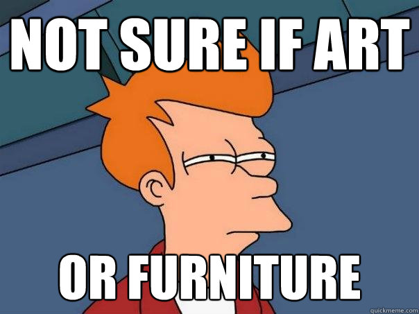 Not sure if art Or furniture  Futurama Fry