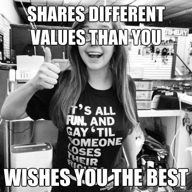 Shares different values than you Wishes you the best - Shares different values than you Wishes you the best  Misc