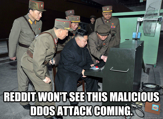  Reddit won't see this malicious DDoS attack coming.  kim jong un