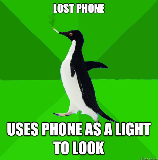 Lost phone Uses phone as a light to look - Lost phone Uses phone as a light to look  Stoner Penguin