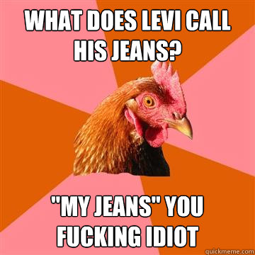 What does Levi call his jeans? 