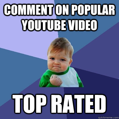 comment on popular youtube video Top rated  Success Kid