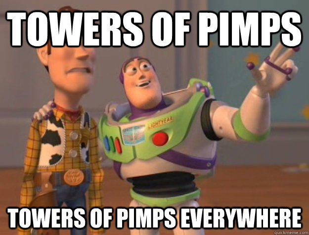 Towers of Pimps Towers of Pimps Everywhere  Buzz Lightyear