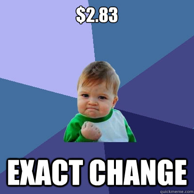 $2.83 exact change  Success Kid