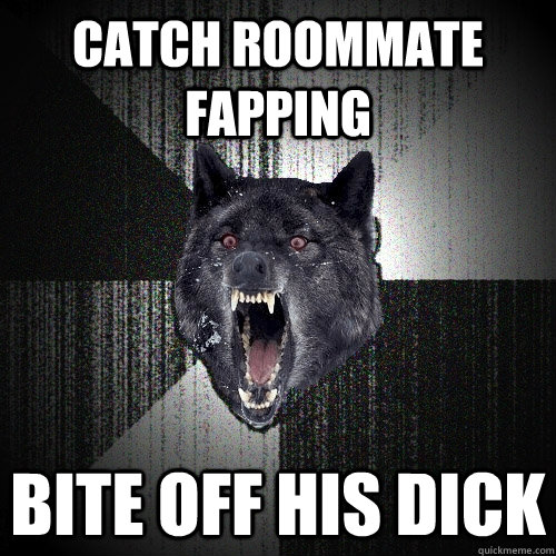 Catch Roommate Fapping Bite off his dick  Insanity Wolf