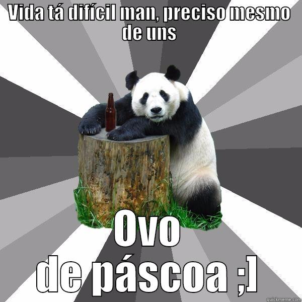 VIDA TÁ DIFÍCIL MAN, PRECISO MESMO DE UNS OVO DE PÁSCOA ;] Pickup-Line Panda