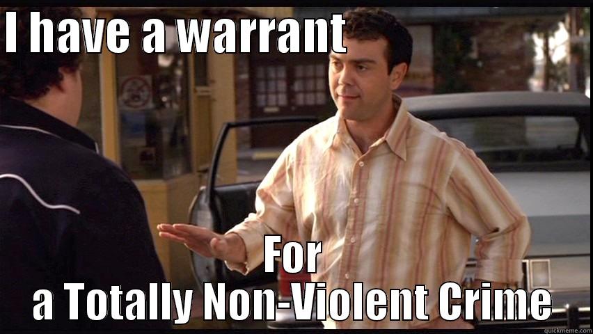 Totally non violent crime - I HAVE A WARRANT                            FOR A TOTALLY NON-VIOLENT CRIME Misc