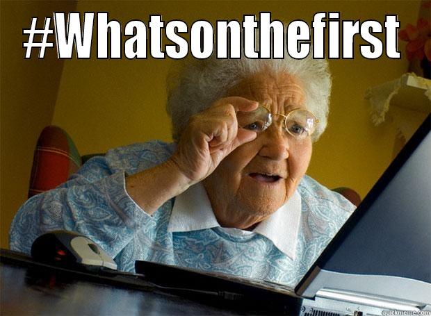 #WHATSONTHEFIRST                Grandma finds the Internet