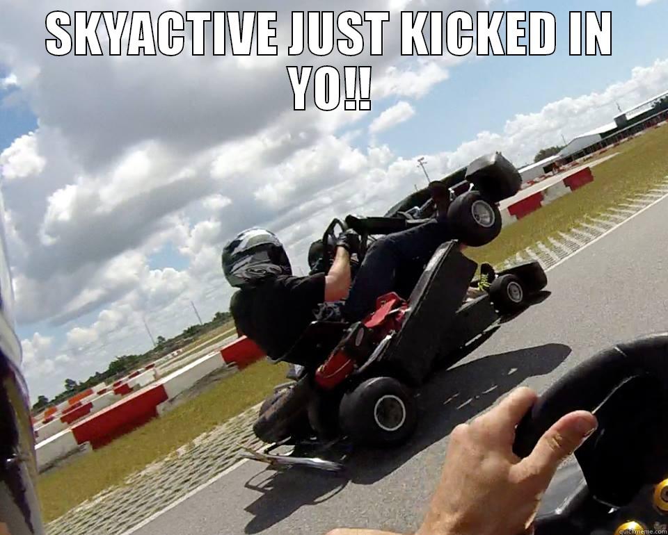 Karting madness - SKYACTIVE JUST KICKED IN YO!!  Misc