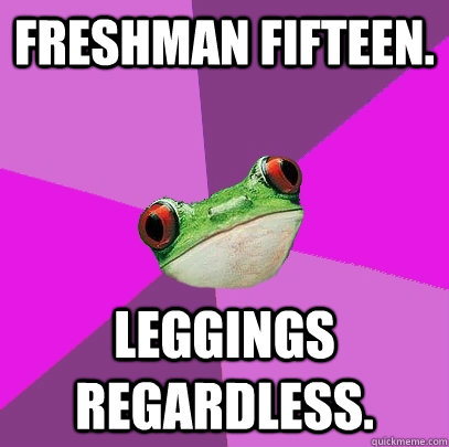 Freshman Fifteen. Leggings Regardless.  Foul Bachelorette Frog