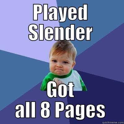 Happy game kid - PLAYED SLENDER GOT ALL 8 PAGES Success Kid