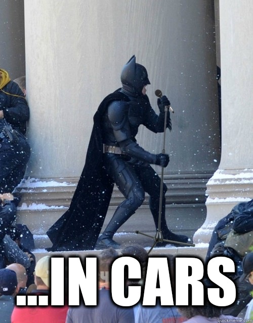  ...In cars  Karaoke Batman