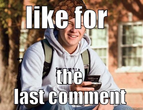 LIKE FOR  THE LAST COMMENT College Freshman