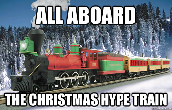 All aboard the christmas hype train - All aboard the christmas hype train  Misc