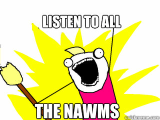 listen to all the nawms  All The Things