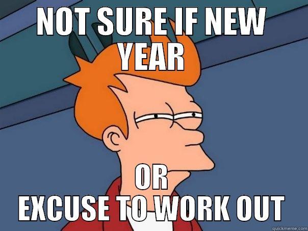 New Year, new workout goals - NOT SURE IF NEW YEAR OR EXCUSE TO WORK OUT Futurama Fry