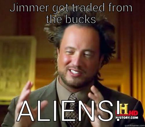 JIMMER GOT TRADED FROM THE BUCKS ALIENS! Misc