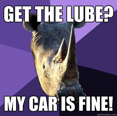 Get the Lube? My car is fine!  Sexually Oblivious Rhino