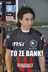 TO ZE BANK! - TO ZE BANK!  Stephano to ze bank