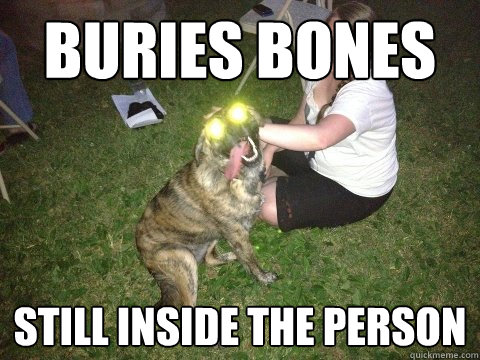 Buries bones Still inside the person  