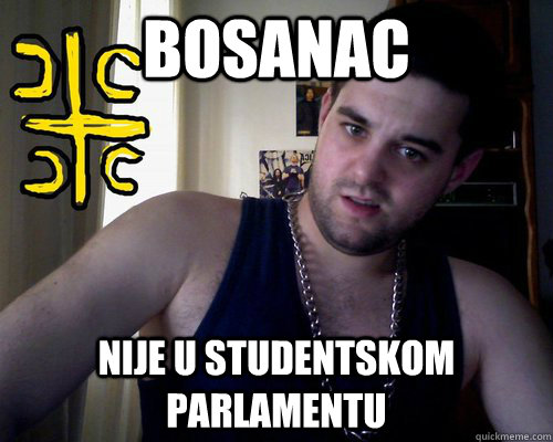 bosanac nije u studentskom parlamentu  good serb guy