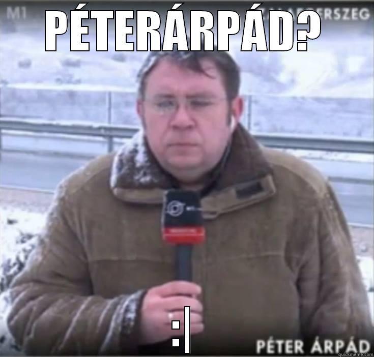 péter árpád - PÉTERÁRPÁD? :| Misc