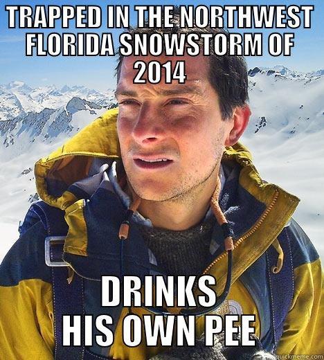 TRAPPED IN THE NORTHWEST FLORIDA SNOWSTORM OF 2014 DRINKS HIS OWN PEE Bear Grylls