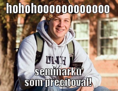 HOHOHOOOOOOOOOOOO SEMINARKU SOM PRECITOVAL! College Freshman